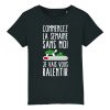 T-Shirt Enfant Commencez la semaine sans moi