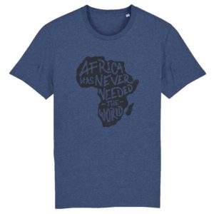 T shirt Africa has never need the world Crer Son T Shirt 7