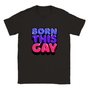 T-shirt Born this gay – Creer Son T-Shirt