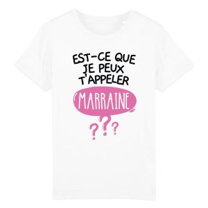 T-Shirt Est-ce que je peux t’appeler marraine