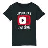 T-Shirt Enfant J’peux pas j’ai serie