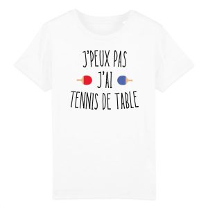 T-Shirt Enfant J’peux pas j’ai tennis de table