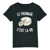 T-Shirt Enfant Le fromage c’est la vie