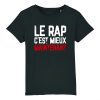 T-Shirt Enfant Le rap c’est mieux maintenant