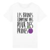 T-Shirt Enfant Les brunes comptent pas pour des prunes