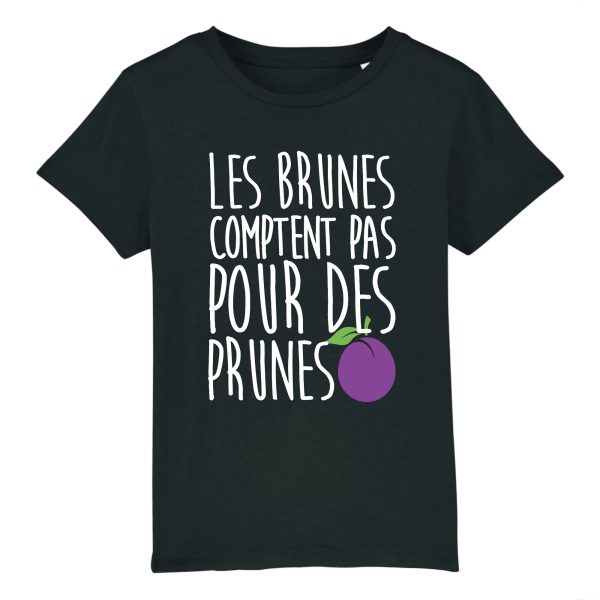 T-Shirt Enfant Les brunes comptent pas pour des prunes