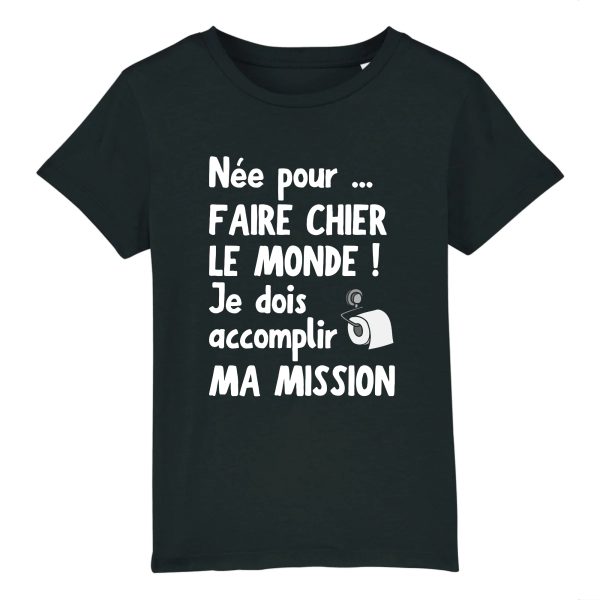 T-Shirt Enfant Nee pour faire chier le monde