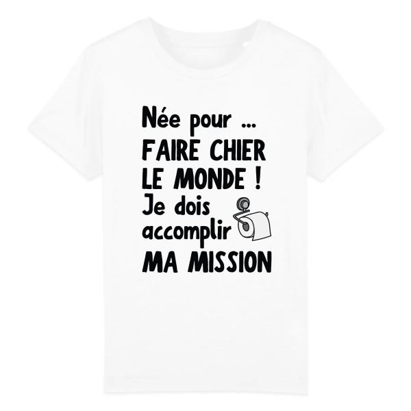 T-Shirt Enfant Nee pour faire chier le monde