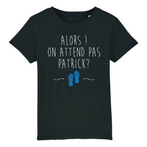 T-Shirt Enfant On attend pas Patrick