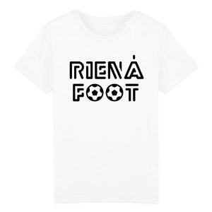 T-Shirt Enfant Rien a foot