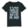 T-Shirt Enfant Si tu veux froler la perfection