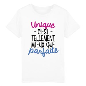 T-Shirt Enfant Unique c’est tellement mieux que parfaite