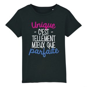 T-Shirt Enfant Unique c’est tellement mieux que parfaite