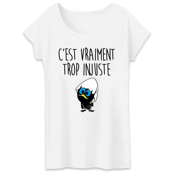 T-Shirt Femme C’est vraiment trop injuste