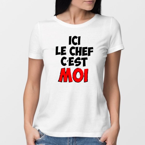 T-Shirt Femme Ici le chef c’est moi