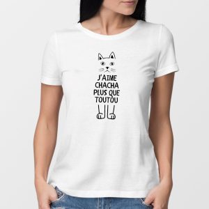 T-Shirt Femme J’aime chacha plus que toutou T-Shirt Femme J’aime chacha plus que toutou
