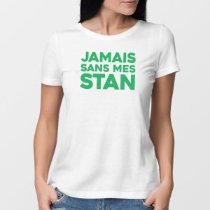 T-Shirt Femme Jamais sans mes Stan T-Shirt Femme Jamais sans mes Stan