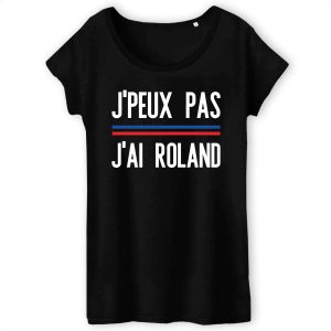 T-Shirt Femme J'peux pas j'ai Roland 3 T Shirt Femme Jpeux pas jai Roland 3619 4