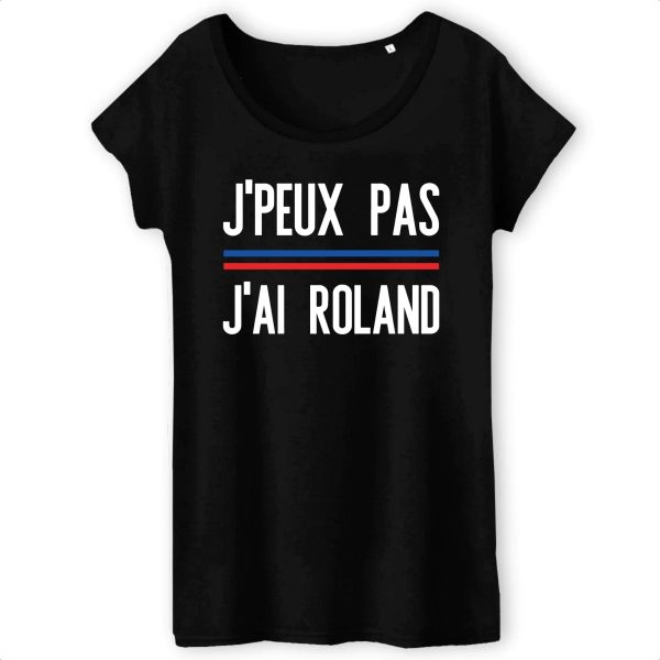T-Shirt Femme J’peux pas j’ai Roland