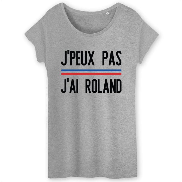 T-Shirt Femme J’peux pas j’ai Roland
