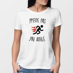 T-Shirt Femme J’peux pas j’ai athle T-Shirt Femme J’peux pas j’ai athle
