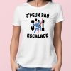 T-Shirt Femme J&rsquo;peux pas j&rsquo;ai escalade