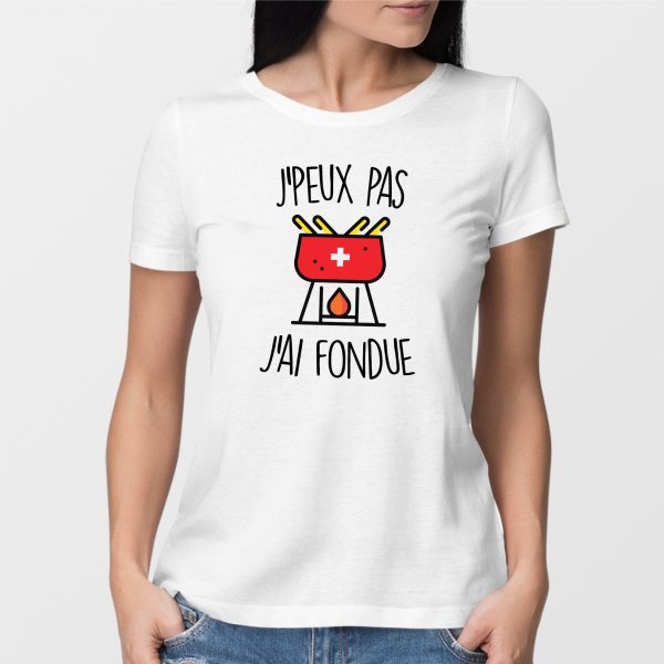 T-Shirt Femme J’peux pas j’ai fondue