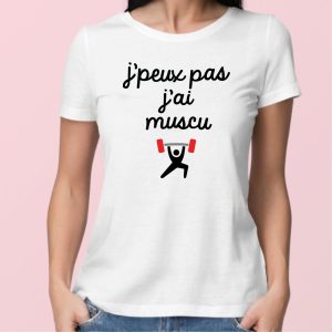 T-Shirt Femme J’peux pas j’ai muscu T-Shirt Femme J’peux pas j’ai muscu