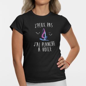 T-Shirt Femme J'peux pas j'ai planche a voile 2 T Shirt Femme Jpeux pas jai planche voile 5453 3