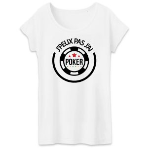 T-Shirt Femme J’peux pas j’ai poker T-Shirt Femme J’peux pas j’ai poker