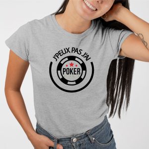 T-Shirt Femme J'peux pas j'ai poker 4 T Shirt Femme Jpeux pas jai poker 5448 5
