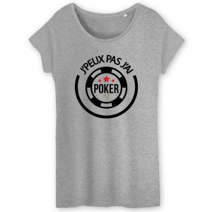 T-Shirt Femme J'peux pas j'ai poker 5 T Shirt Femme Jpeux pas jai poker 5448 6