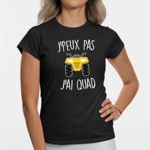 T-Shirt Femme J'peux pas j'ai quad 2 T Shirt Femme Jpeux pas jai quad 3902 3