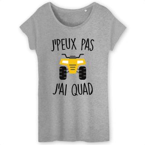 T-Shirt Femme J'peux pas j'ai quad 5 T Shirt Femme Jpeux pas jai quad 3902 6