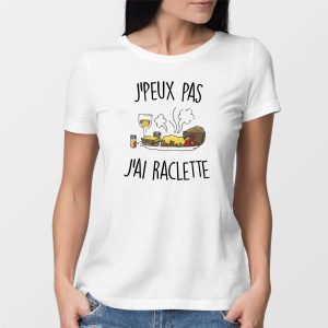 T-Shirt Femme J’peux pas j’ai raclette T-Shirt Femme J’peux pas j’ai raclette