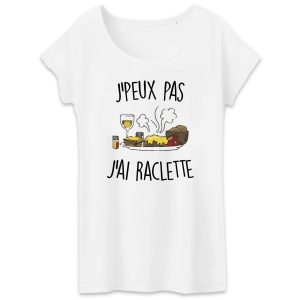 T-Shirt Femme J’peux pas j’ai raclette T-Shirt Femme J’peux pas j’ai raclette