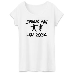 T-Shirt Femme J’peux pas j’ai rock T-Shirt Femme J’peux pas j’ai rock