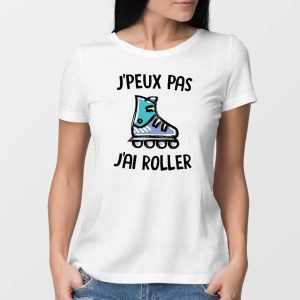T-Shirt Femme J’peux pas j’ai roller T-Shirt Femme J’peux pas j’ai roller