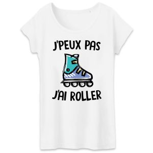 T-Shirt Femme J’peux pas j’ai roller T-Shirt Femme J’peux pas j’ai roller