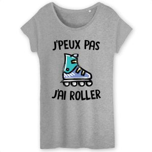 T-Shirt Femme J'peux pas j'ai roller 5 T Shirt Femme Jpeux pas jai roller 9462 6