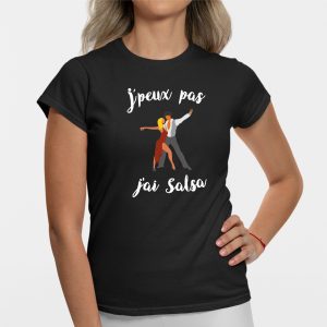 T-Shirt Femme J’peux pas j’ai salsa T-Shirt Femme J’peux pas j’ai salsa