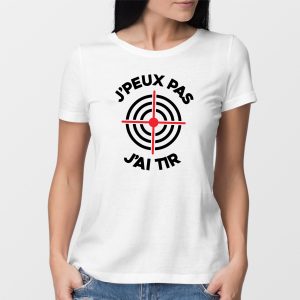 T-Shirt Femme J’peux pas j’ai tir T-Shirt Femme J’peux pas j’ai tir