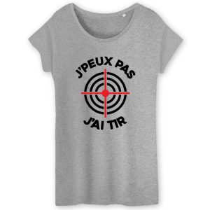 T-Shirt Femme J'peux pas j'ai tir 5 T Shirt Femme Jpeux pas jai tir 2065 6