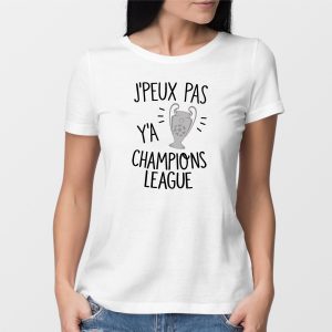 T-Shirt Femme J’peux pas y’a champions league T-Shirt Femme J’peux pas y’a champions league
