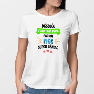 T-Shirt Femme J’suis deja prise pas un mec super genial T-Shirt Femme J’suis deja prise pas un mec super genial