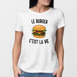 T-Shirt Femme Le burger c’est la vie T-Shirt Femme Le burger c’est la vie