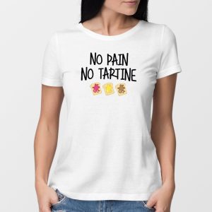 T-Shirt Femme No pain no tartine T-Shirt Femme No pain no tartine