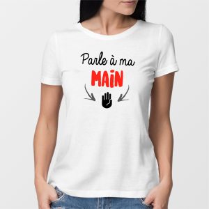 T-Shirt Femme Parle a ma main T-Shirt Femme Parle a ma main