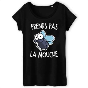 T-Shirt Femme Prends pas la mouche 3 T Shirt Femme Prends pas la mouche 8050 4