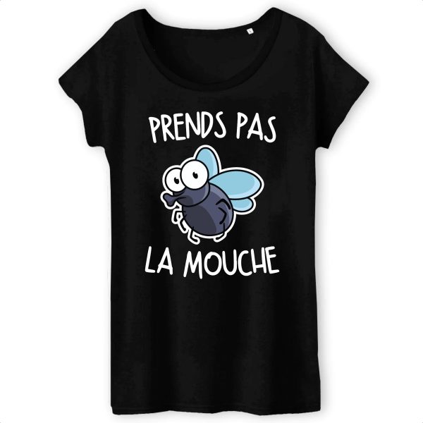 T-Shirt Femme Prends pas la mouche